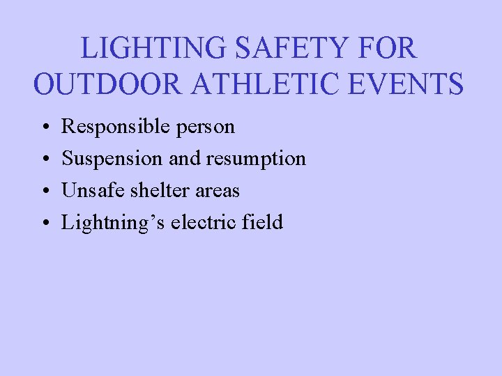 LIGHTING SAFETY FOR OUTDOOR ATHLETIC EVENTS • • Responsible person Suspension and resumption Unsafe