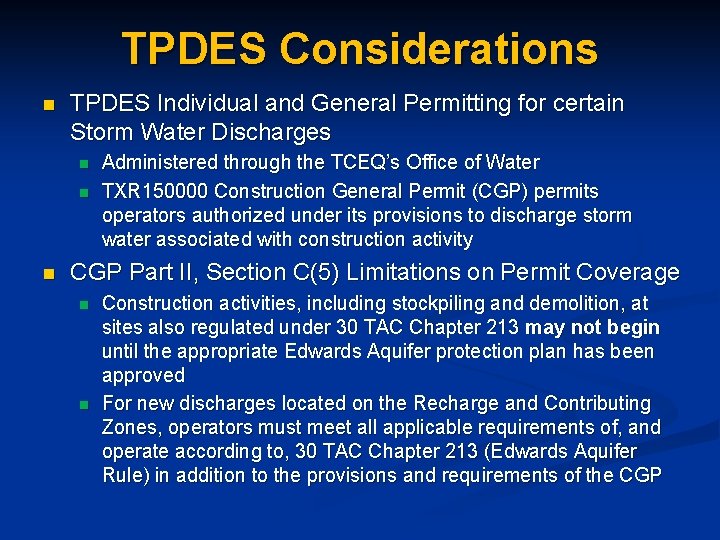 TPDES Considerations n TPDES Individual and General Permitting for certain Storm Water Discharges n