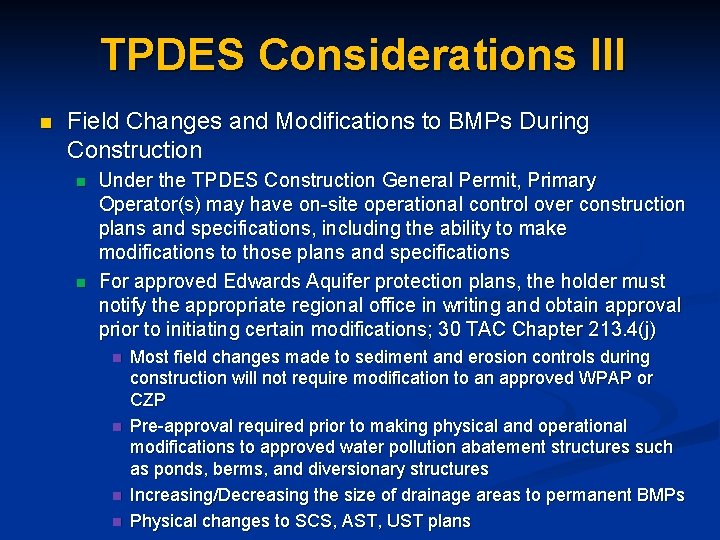 TPDES Considerations III n Field Changes and Modifications to BMPs During Construction n n