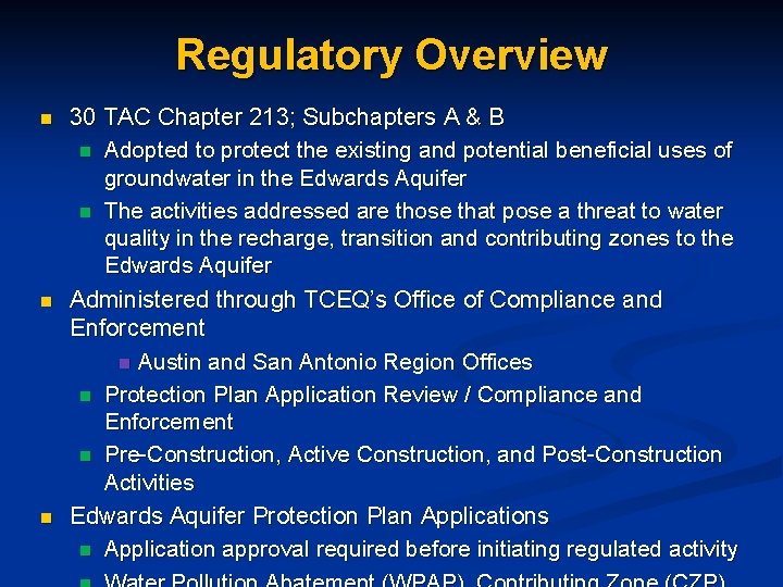 Regulatory Overview n n n 30 TAC Chapter 213; Subchapters A & B n