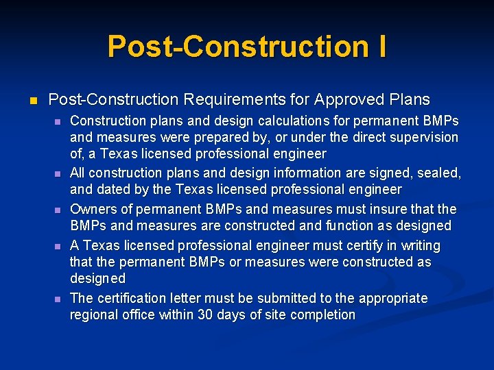 Post-Construction I n Post-Construction Requirements for Approved Plans n n n Construction plans and