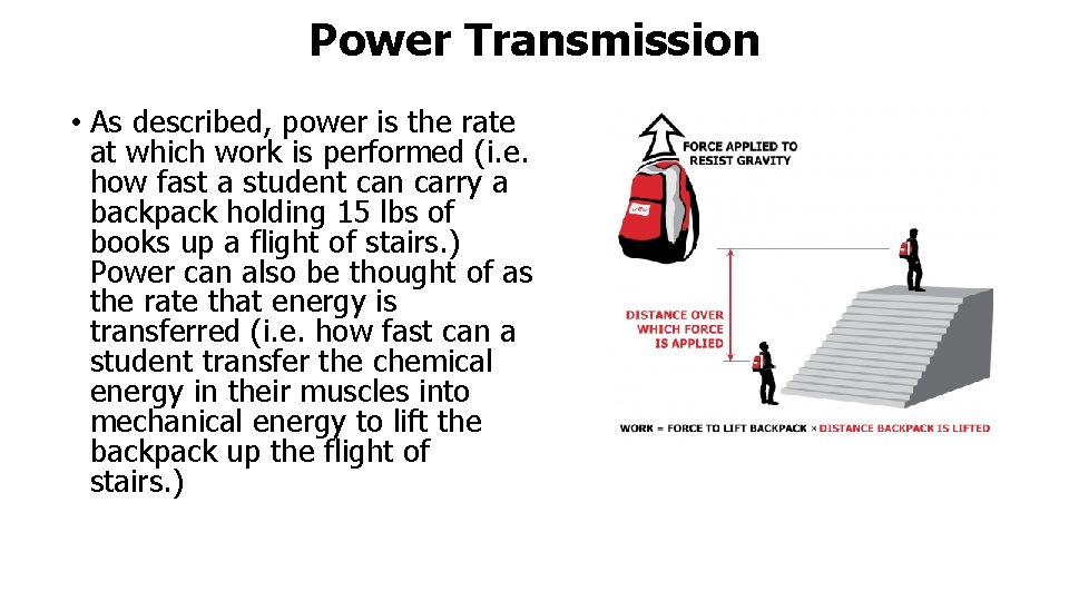 Power Transmission • As described, power is the rate at which work is performed Power Transmission • As described, power is the rate at which work is performed