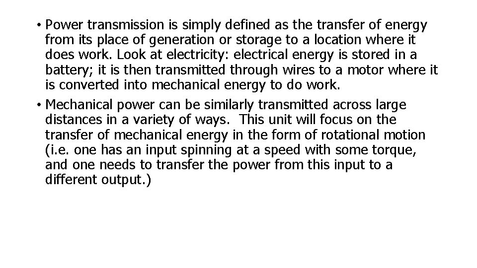 • Power transmission is simply defined as the transfer of energy from its • Power transmission is simply defined as the transfer of energy from its