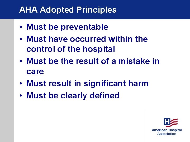 AHA Adopted Principles • Must be preventable • Must have occurred within the control