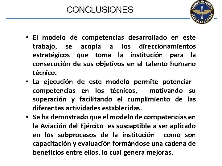 CONCLUSIONES • El modelo de competencias desarrollado en este trabajo, se acopla a los