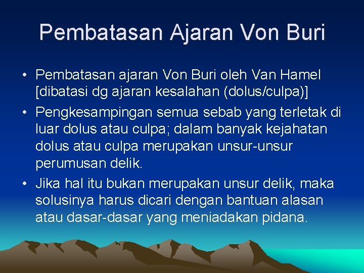 Pembatasan Ajaran Von Buri • Pembatasan ajaran Von Buri oleh Van Hamel [dibatasi dg