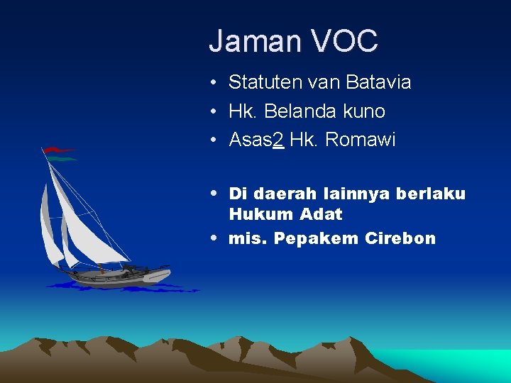 Jaman VOC • Statuten van Batavia • Hk. Belanda kuno • Asas 2 Hk.