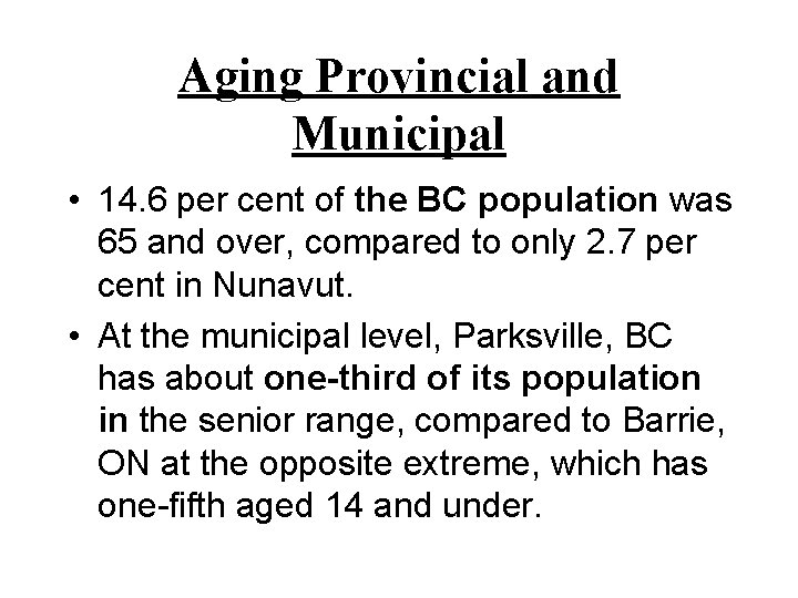 Aging Provincial and Municipal • 14. 6 per cent of the BC population was