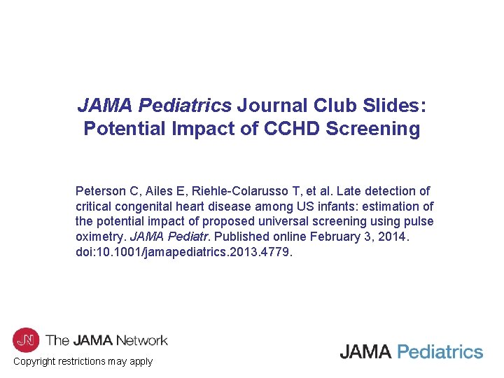 JAMA Pediatrics Journal Club Slides: Potential Impact of CCHD Screening Peterson C, Ailes E,