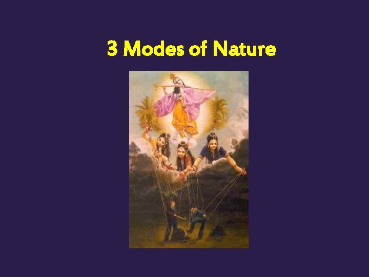 3 Modes of Nature 