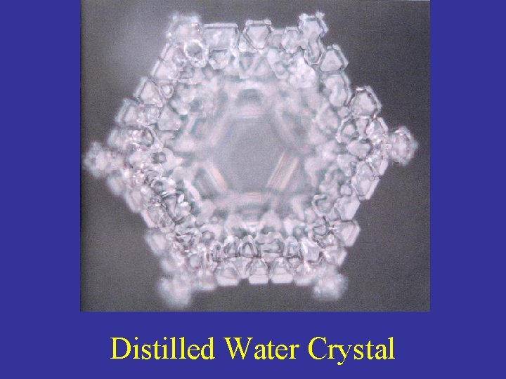 Distilled Water Crystal 