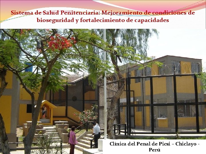 Sistema de Salud Penitenciaria: Mejoramiento de condiciones de bioseguridad y fortalecimiento de capacidades Clínica