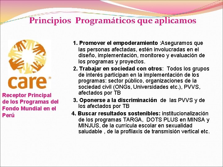 Principios Programáticos que aplicamos Receptor Principal de los Programas del Fondo Mundial en el