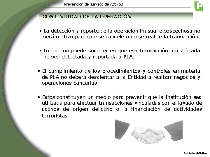Prevención del Lavado de Activos CONTINUIDAD DE LA OPERACIÓN • La detección y reporte Prevención del Lavado de Activos CONTINUIDAD DE LA OPERACIÓN • La detección y reporte
