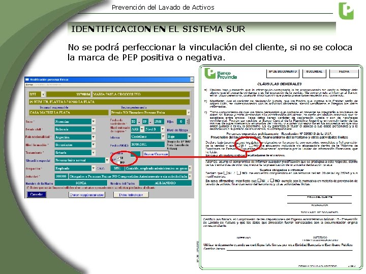 Prevención del Lavado de Activos IDENTIFICACION EN EL SISTEMA SUR No se podrá perfeccionar Prevención del Lavado de Activos IDENTIFICACION EN EL SISTEMA SUR No se podrá perfeccionar