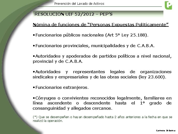 Prevención del Lavado de Activos RESOLUCION UIF 52/2012 – PEP’S Nómina de funciones de Prevención del Lavado de Activos RESOLUCION UIF 52/2012 – PEP’S Nómina de funciones de