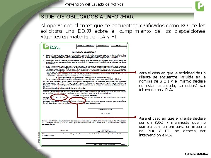 Prevención del Lavado de Activos SUJETOS OBLIGADOS A INFORMAR Al operar con clientes que Prevención del Lavado de Activos SUJETOS OBLIGADOS A INFORMAR Al operar con clientes que