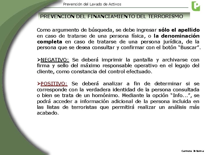 Prevención del Lavado de Activos PREVENCION DEL FINANCIAMIENTO DEL TERRORISMO Como argumento de búsqueda, Prevención del Lavado de Activos PREVENCION DEL FINANCIAMIENTO DEL TERRORISMO Como argumento de búsqueda,