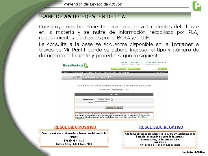 Prevención del Lavado de Activos BASE DE ANTECEDENTES DE PLA Constituye una herramienta para Prevención del Lavado de Activos BASE DE ANTECEDENTES DE PLA Constituye una herramienta para