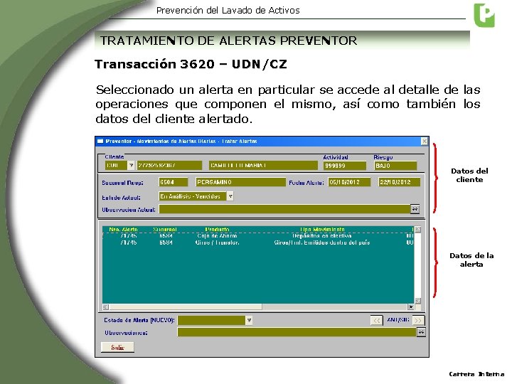 Prevención del Lavado de Activos TRATAMIENTO DE ALERTAS PREVENTOR Transacción 3620 – UDN/CZ Seleccionado Prevención del Lavado de Activos TRATAMIENTO DE ALERTAS PREVENTOR Transacción 3620 – UDN/CZ Seleccionado