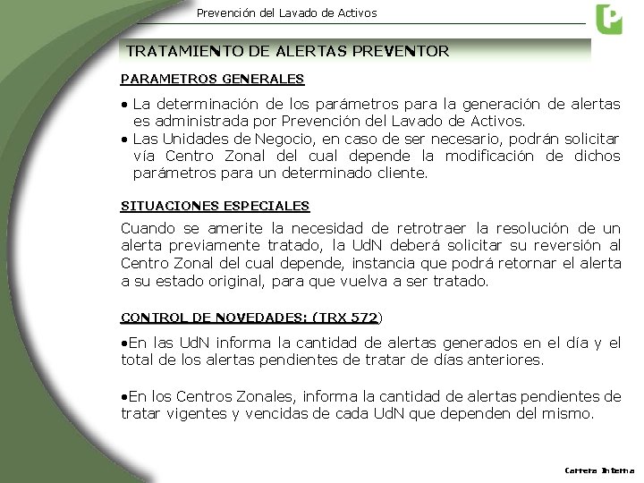 Prevención del Lavado de Activos TRATAMIENTO DE ALERTAS PREVENTOR PARAMETROS GENERALES • La determinación Prevención del Lavado de Activos TRATAMIENTO DE ALERTAS PREVENTOR PARAMETROS GENERALES • La determinación