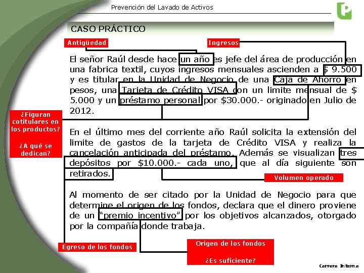 Prevención del Lavado de Activos CASO PRÁCTICO Antigüedad ¿Figuran cotitulares en los productos? ¿A Prevención del Lavado de Activos CASO PRÁCTICO Antigüedad ¿Figuran cotitulares en los productos? ¿A