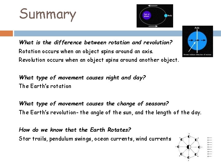 Summary What is the difference between rotation and revolution? Rotation occurs when an object Summary What is the difference between rotation and revolution? Rotation occurs when an object
