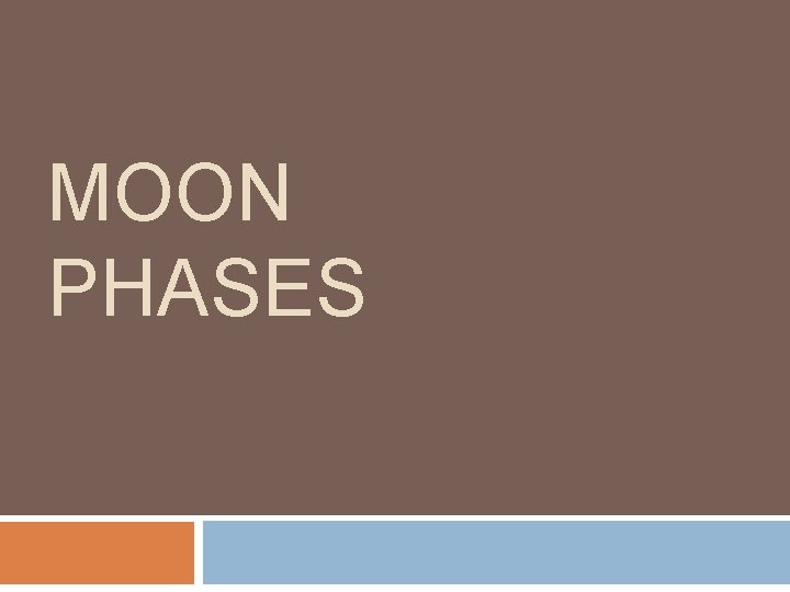 MOON PHASES MOON PHASES