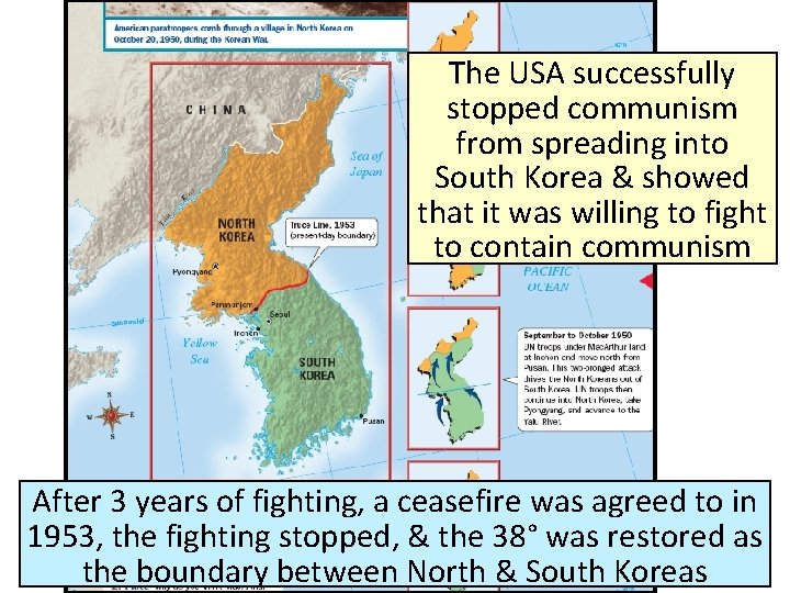The USA successfully stopped communism from spreading into South Korea & showed that it