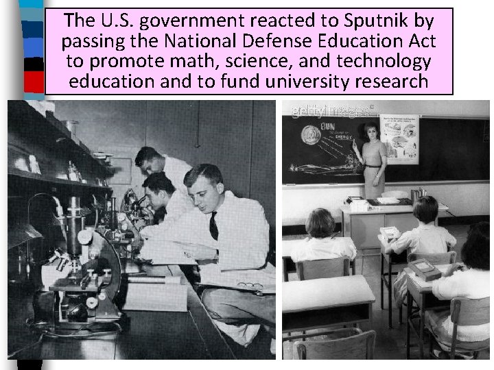 The U. S. government reacted to Sputnik by passing the National Defense Education Act