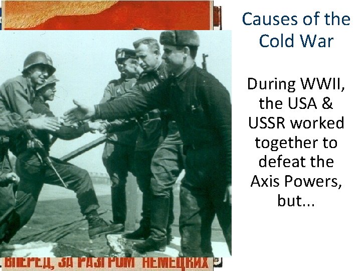 Causes of the Cold War The In During the USA 1920 s, WWII, sentled