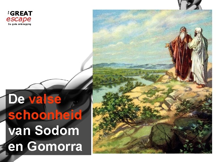 the GREAT escape De grote ontsnapping De valse schoonheid van Sodom en Gomorra 