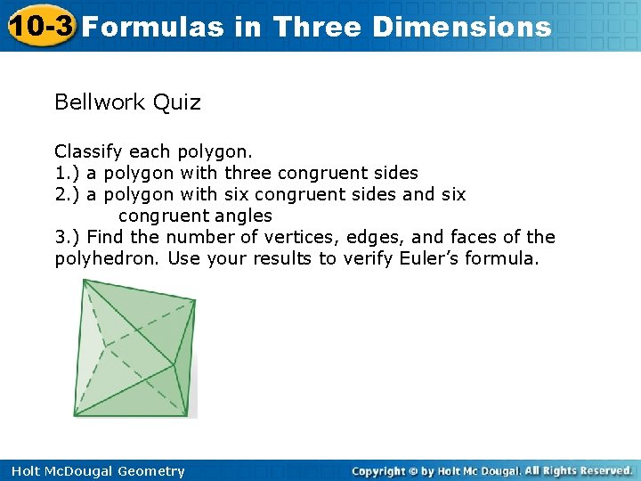10 -3 Formulas in Three Dimensions Bellwork Quiz Classify each polygon. 1. ) a