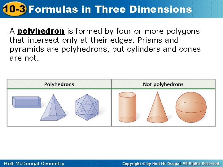 10 -3 Formulas in Three Dimensions A polyhedron is formed by four or more