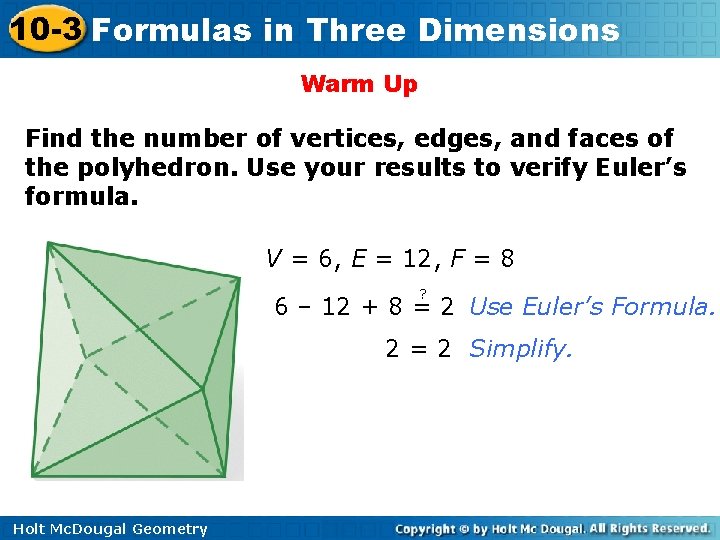 10 -3 Formulas in Three Dimensions Warm Up Find the number of vertices, edges,