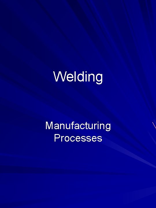 Welding Manufacturing Processes 