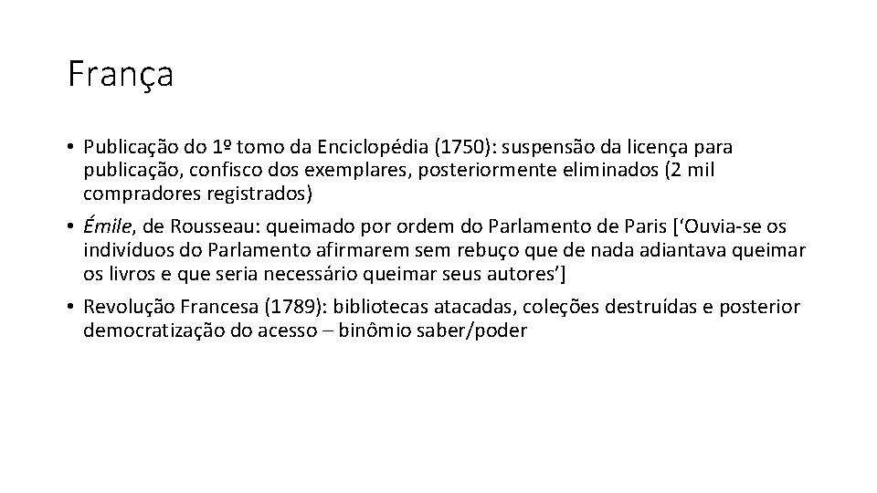 França • Publicação do 1º tomo da Enciclopédia (1750): suspensão da licença para publicação,