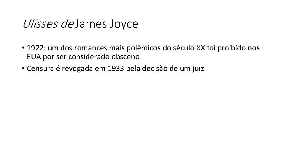 Ulisses de James Joyce • 1922: um dos romances mais polêmicos do século XX