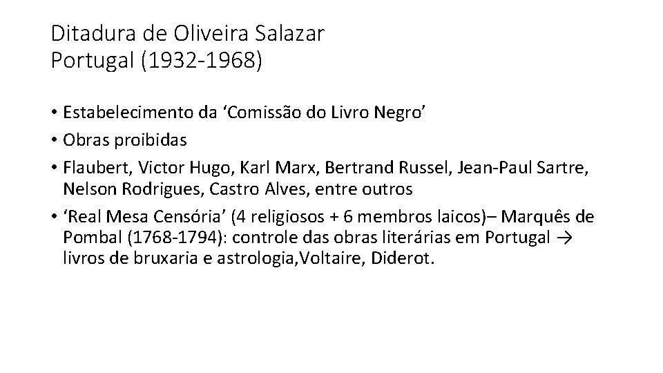 Ditadura de Oliveira Salazar Portugal (1932 -1968) • Estabelecimento da ‘Comissão do Livro Negro’