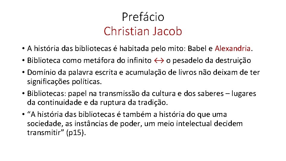 Prefácio Christian Jacob • A história das bibliotecas é habitada pelo mito: Babel e