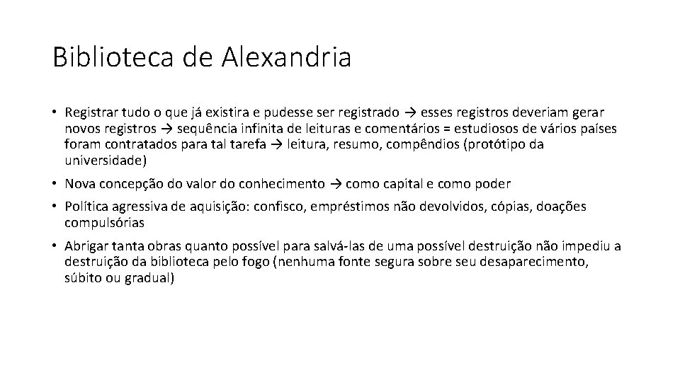 Biblioteca de Alexandria • Registrar tudo o que já existira e pudesse ser registrado