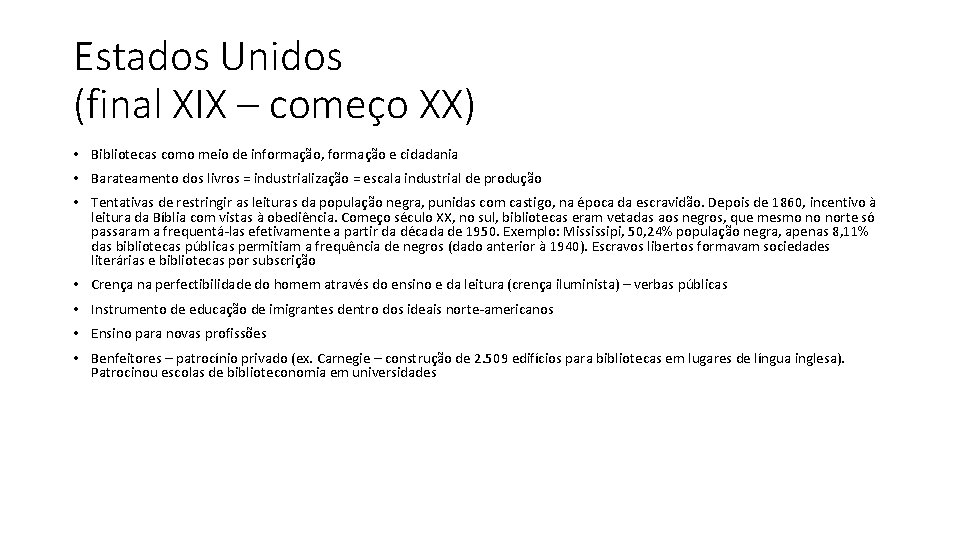 Estados Unidos (final XIX – começo XX) • Bibliotecas como meio de informação, formação