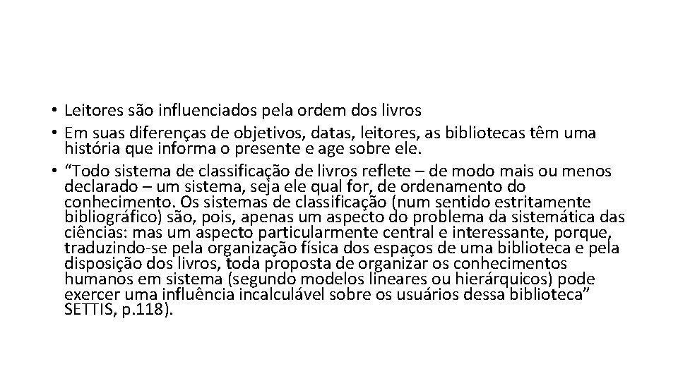  • Leitores são influenciados pela ordem dos livros • Em suas diferenças de