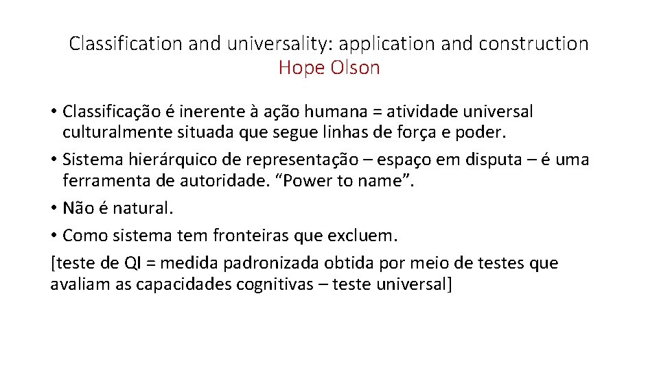 Classification and universality: application and construction Hope Olson • Classificação é inerente à ação