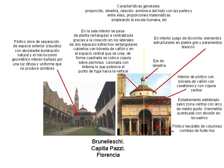 Características generales: proporción, simetría, relación armónica del todo con las partes y entre ellas,