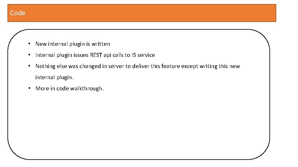 Code • New internal plugin is written • Internal plugin issues REST api calls