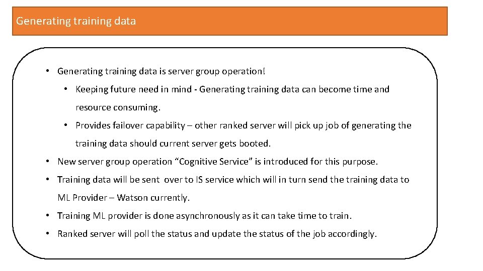 Generating training data • Generating training data is server group operation! • Keeping future