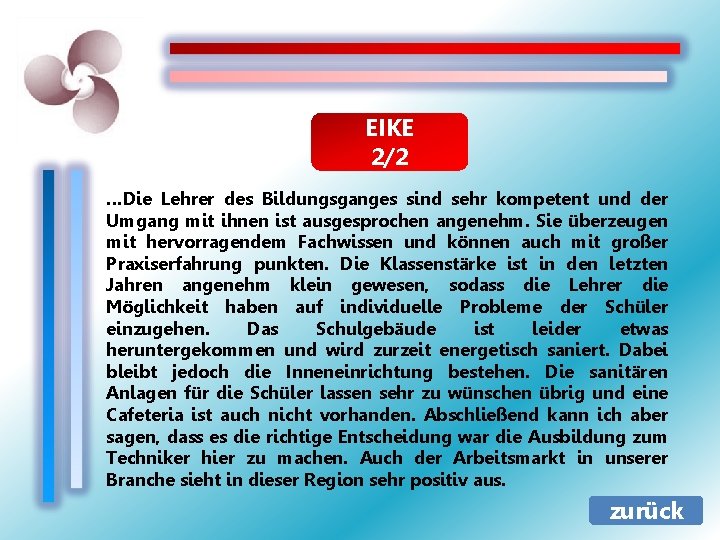 EIKE 2/2 …Die Lehrer des Bildungsganges sind sehr kompetent und der Umgang mit ihnen