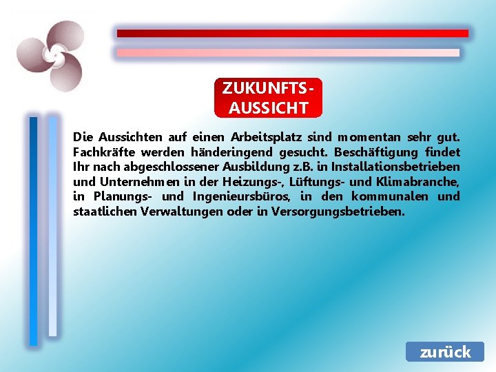 ZUKUNFTSAUSSICHT Die Aussichten auf einen Arbeitsplatz sind momentan sehr gut. Fachkräfte werden händeringend gesucht.