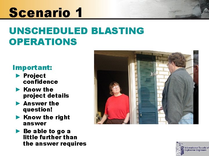 Scenario 1 UNSCHEDULED BLASTING OPERATIONS Important: ► Project confidence ► Know the project details